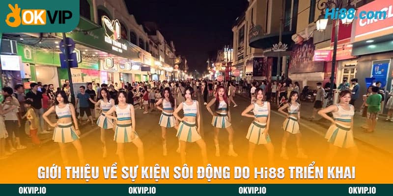 Giới thiệu về sự kiện sôi động do HI88 triển khai