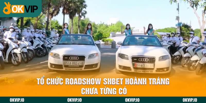 Tổ chức roadshow SHBET hoành tráng chưa từng có