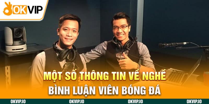 Một số thông tin về nghề bình luận viên bóng đá