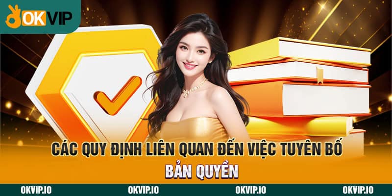 Các quy định liên quan đến việc tuyên bố bản quyền