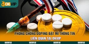 Phòng Chống Doping Bật - Mí Thông Tin Liên Quan Tại OKVIP