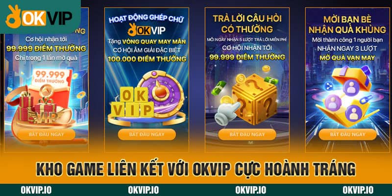 Kho game liên kết với OKVIP cực hoành tráng