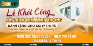 Ngôi Nhà Tình Thương - Niềm Vui Vô Bờ Của Cụ Bà Ly Thị Pà